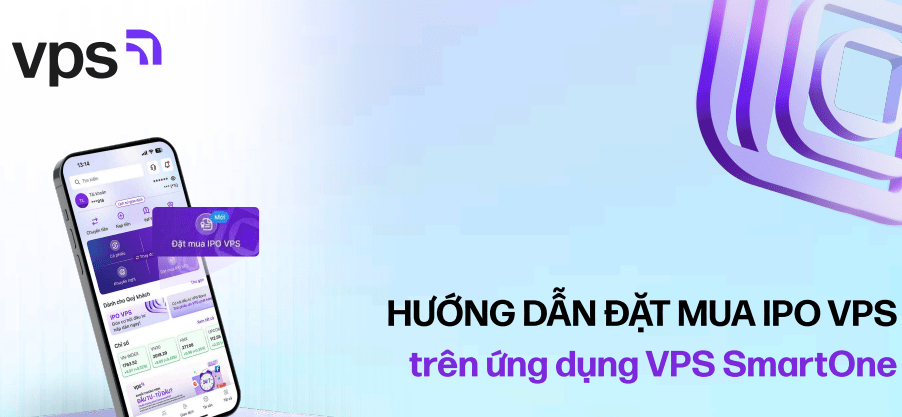 Hướng dẫn mua cổ phiếu IPO của VPS từ a đến z